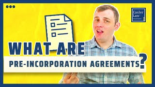 What Are Pre-Incorporation Agreements Guide