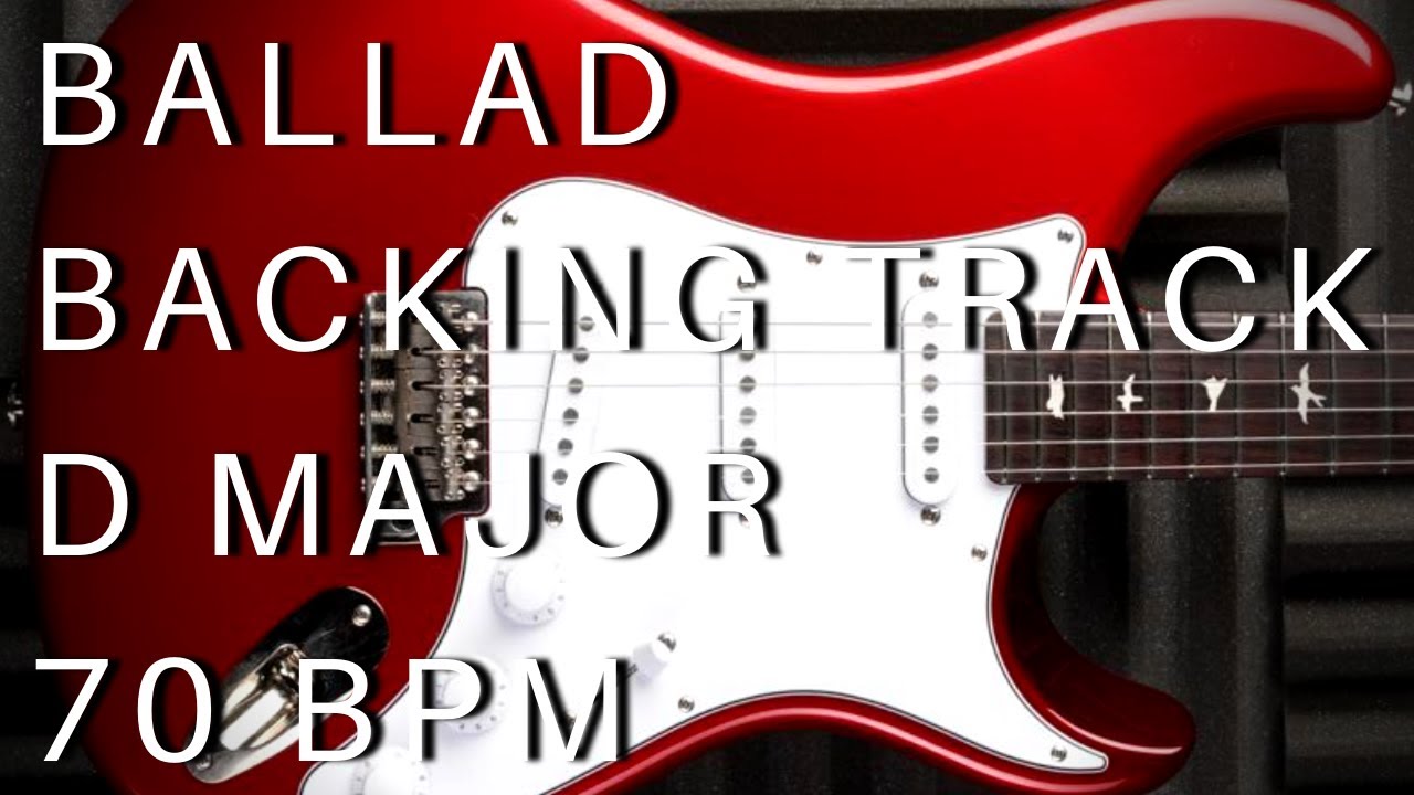 Ballad Guitar Backing Track | D Major (70 Bpm) - YouTube