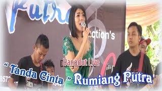 #Tanda Cinta#Rumiang Putra Group