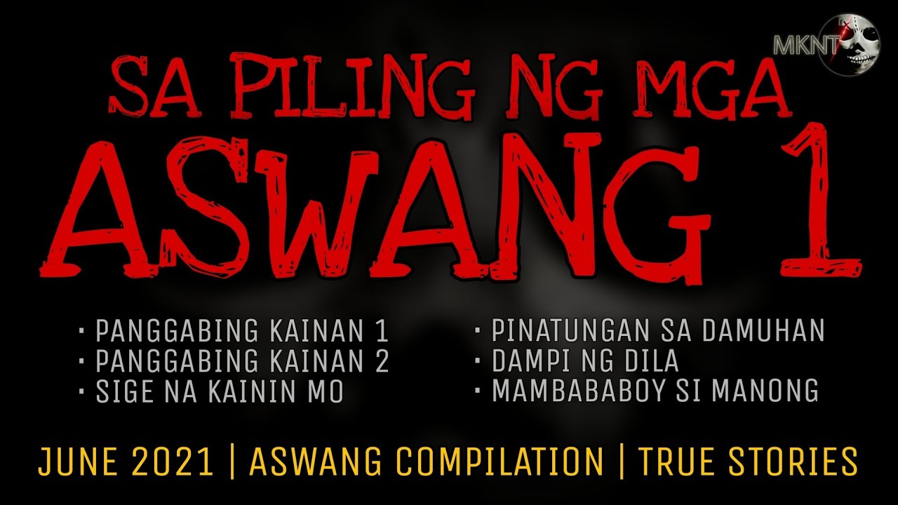 SA PILING NG MGA ASWANG 1 | June 2021 | Tagalog Horror | True Stories Compilation