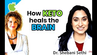 How Keto Heals the Brain | Dr. Shebani Sethi