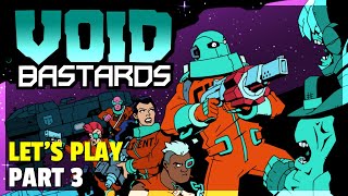 Let's Play | Void Bastards - Part 3