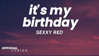 Sexxy Red - It's My Birthday (Lyrics)