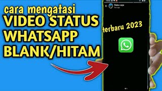 CARA MENGATASI STATUS WHATSAPP BLANK ATAU JADI HITAM