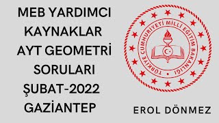 MEB Yardımcı Kaynaklar AYT Geometri Çalışma Soruları-1 (2022 Şubat - Gaziantep İl Mem) MEB Yardımcı Kaynaklar AYT Geometri Çalışma Soruları-1 (2022 Şubat - Gaziantep İl Mem)