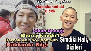Hapishanedeki Çiçekde Chun Doong Kimdir? Shorry So Joon Sub