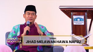 JIHAD MELAWAN HAWA NAFSU I HARMONI INDONESIA