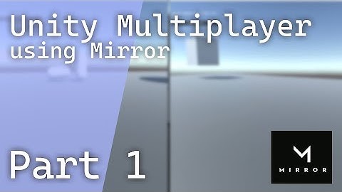 Unity Multiplayer Tutorial using Mirror [ABANDONED]