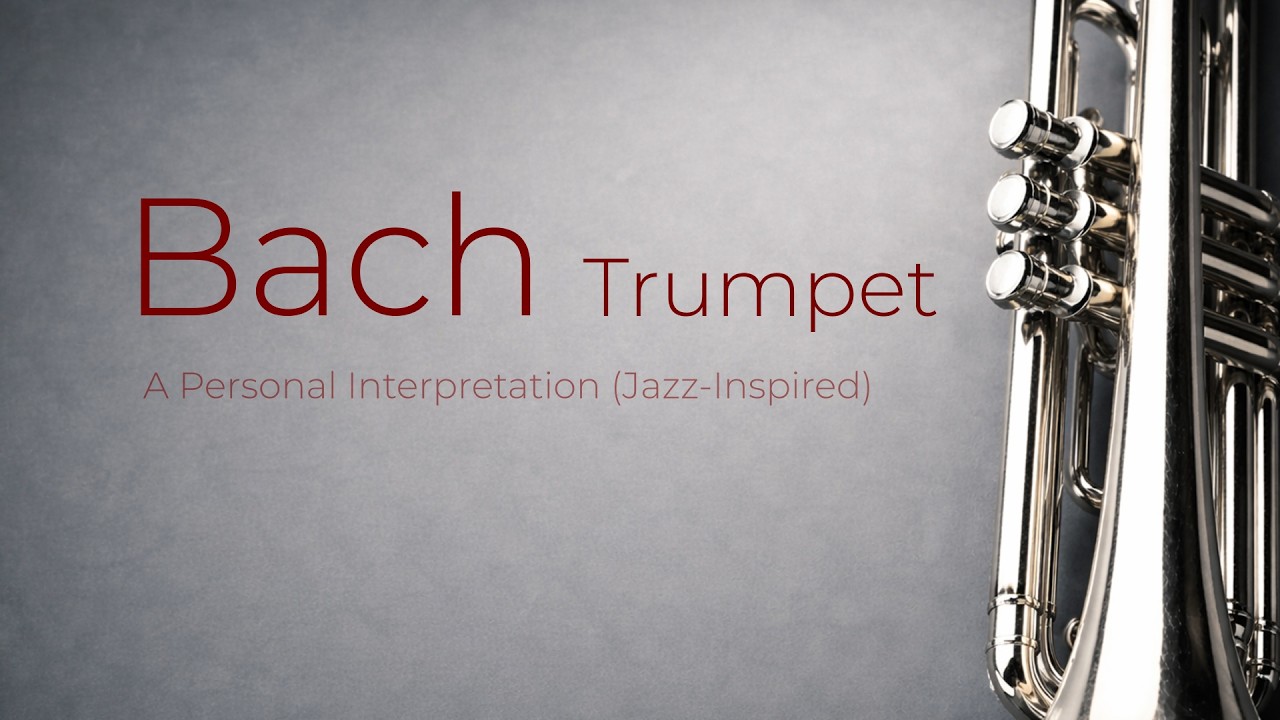 Bach — Trumpet | Личная интерпретация (A Personal Interpretation)