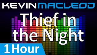 Kevin MacLeod: Thief in the Night [1 HOUR]