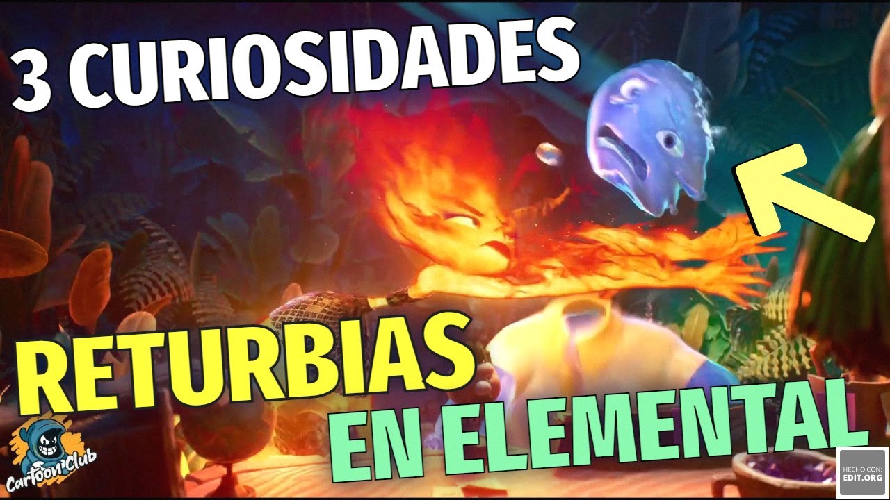 3 CURIOSIDADES RETURBIAS EN ELEMENTAL - YouTube