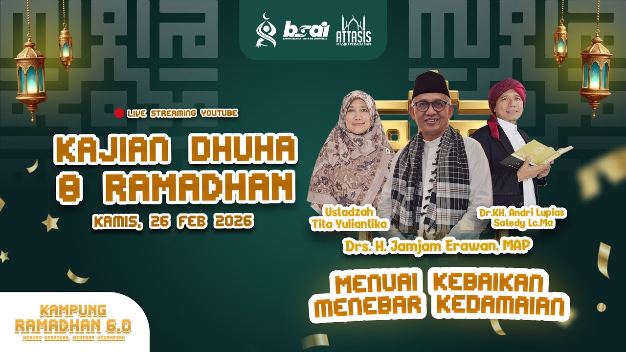 🔴LIVE | Kajian Dhuha 8 Ramadhan 1447 H – Menuai Kebaikan Menebar Kedamaian | Kampung Ramadhan 6.0