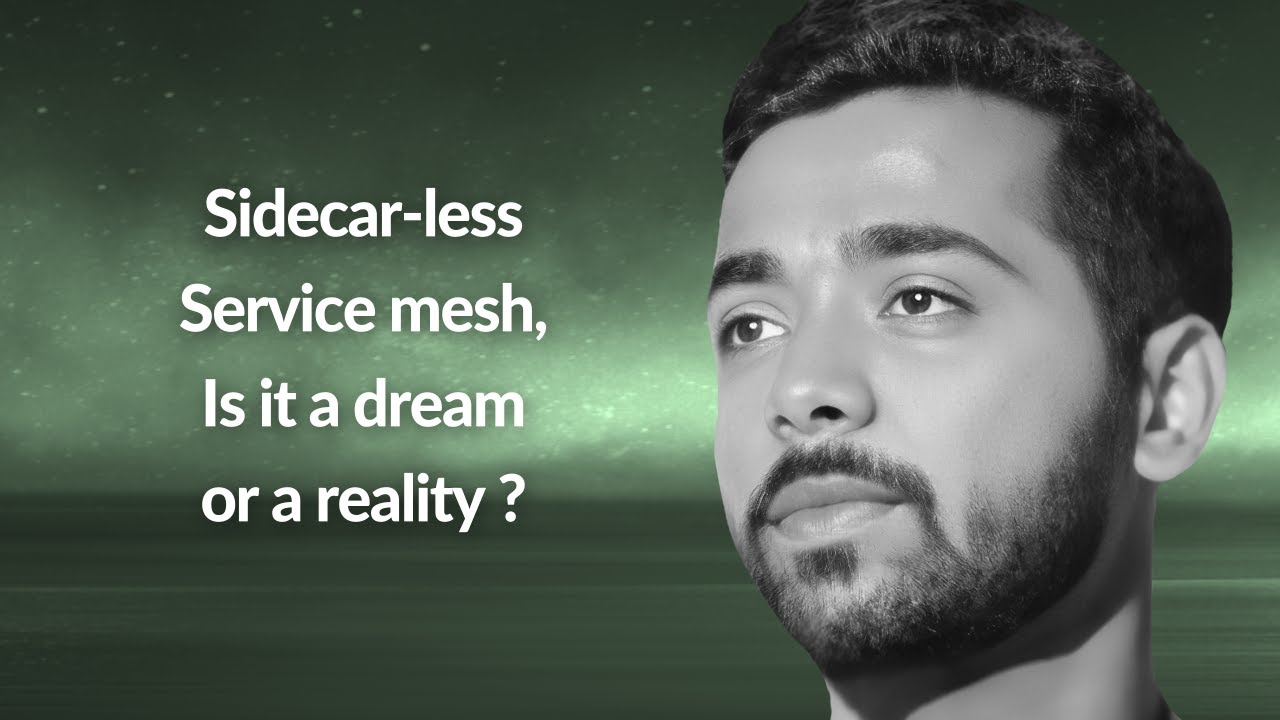 Sidecarless Service mesh, a dream or a reality? Rohit Ghumare