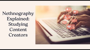 Nethnography Explained: Studying Content Creators