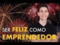 SER FELIZ COMO EMPRENDEDOR