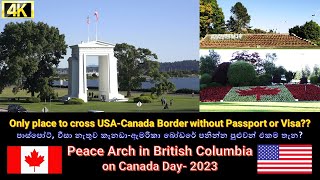 Crossing US-Canada border| No visa or passport? Peace Arch, BC, Canada| කැනඩා-ඇමරිකා බෝඩරේ පනිමු??