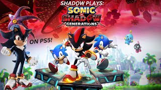 Shadow Plays: Sonic X Shadow Generations (Part 1)