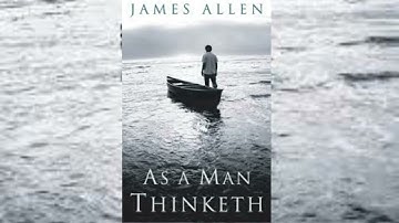 As a Man Thinketh - Chapter -5 - The thought-factor in achievement