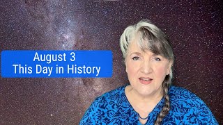 This Day in History August 3 (2022)