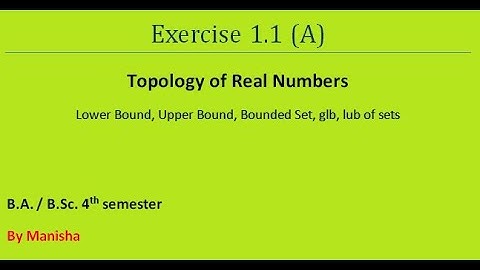 Seq. & Series | Exercise 1.1 (A)| Topology of Real Numbers | B.A/B.Sc. 4th semester