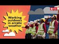 Working outdoors in erratic weather