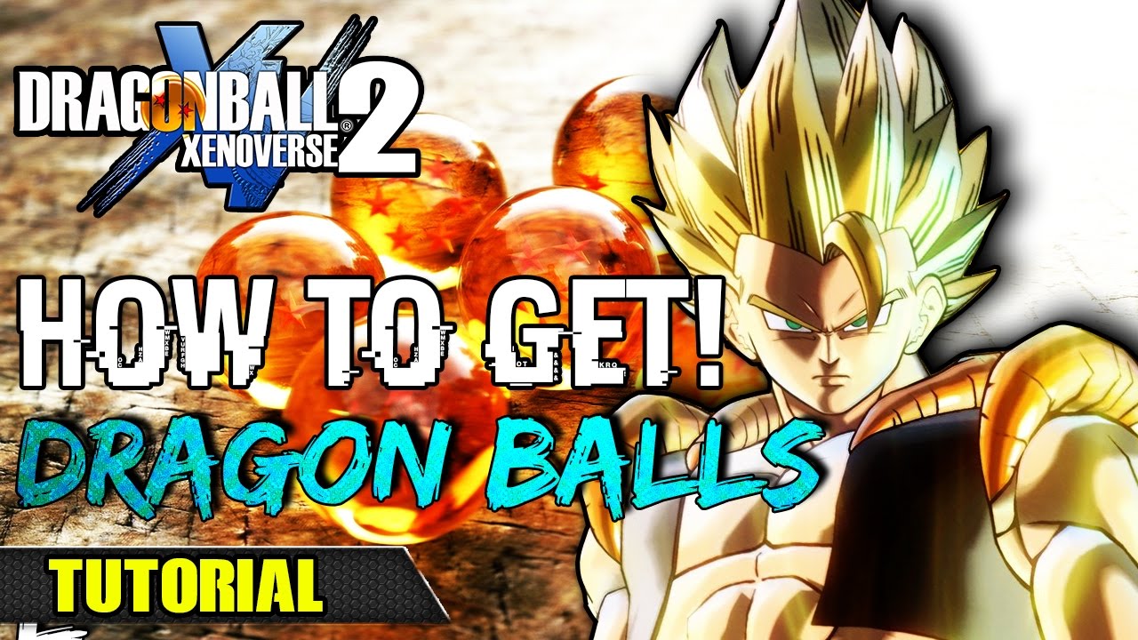 HOW TO OBTAIN DRAGON BALLS EASILY IN DRAGON BALL XENOVERSE 2