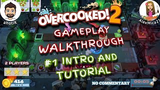 OVERCOOKED 2 | #1 INTRO & GAME TUTORIAL. Story Co-Op Gameplay 3 Star Walkthrough [NO COMMENTARY]
