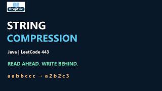 String Compression in Java | In-Place Two Pointers | LeetCode 443 | Prepflix Update