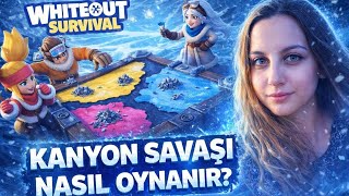 Kanyon Savaşi Nasil Oynanir? Whiteout Survival