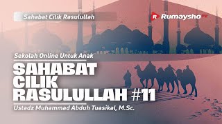 SAHABAT CILIK RASULULLAH #11 - Ustadz Muhammad Abduh Tuasikal, M.Sc.