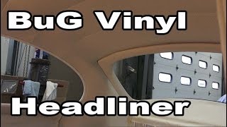Classic VW BuGs Essential Tips for Multi Piece Vinyl Beetle Headliner Installation