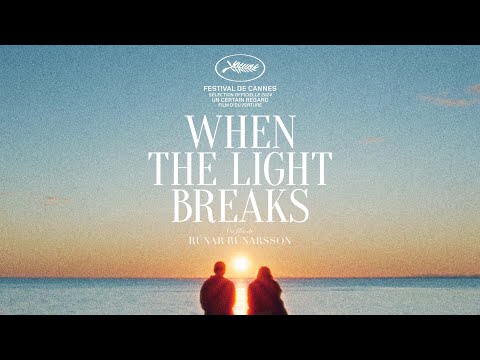 When the light breaks : bande annonce (Cannes, 2025)