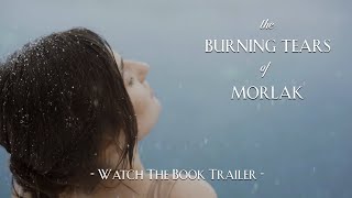 The Burning Tears of Morlak Book Trailer