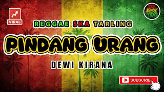 Download Lagu Reggae SKA Tarling PINDANG URANG - DEWI KIRANA | Versi Reggae SKA Tarling Cover Viral MP3