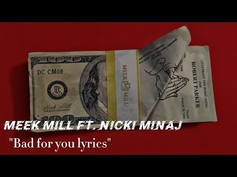 Meek Mill ft. Nicki Minaj - Bad For You Lyrics (@meekmill,@nickiminaj)