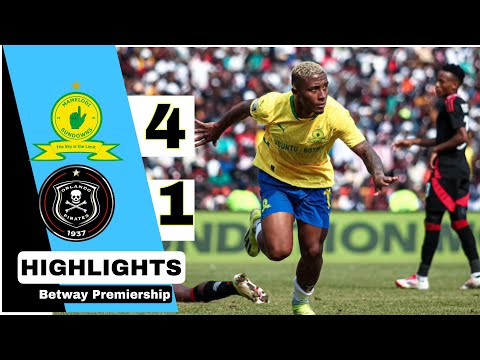 Mamelodi Sundowns Vs Orlando Pirates 4 1 Highlights Betway Premiership 2024 25 Season 