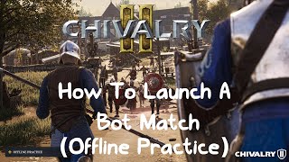 Chivalry 2 - How To Launch A Bot Match (Offline Practice) screenshot 5