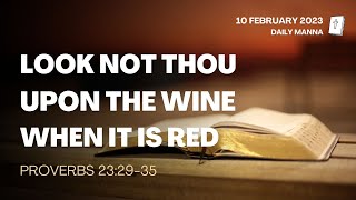 Proverbs 23:29-35 | Look Not Thou Upon The Wine When It Is Red | Daily Manna