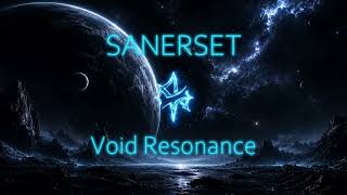 SANERSET - Void Resonance | Official Visualizer