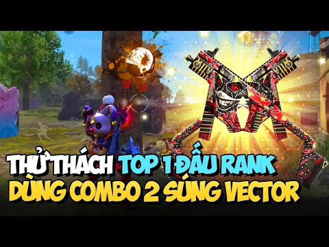Video [Free Fire] Thử Thách Dùng Combo 2 Súng Vector Lấy Top... - youtube