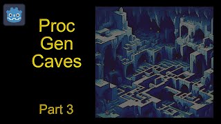 Godot 4.2, Proc Gen Caves, Pt. 3