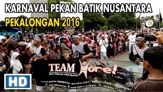 Aksi Team Hore Di Karnaval Pekan Batik Nusantara Pekalongan 2016 Pawai Pekan Batik Pekalongan