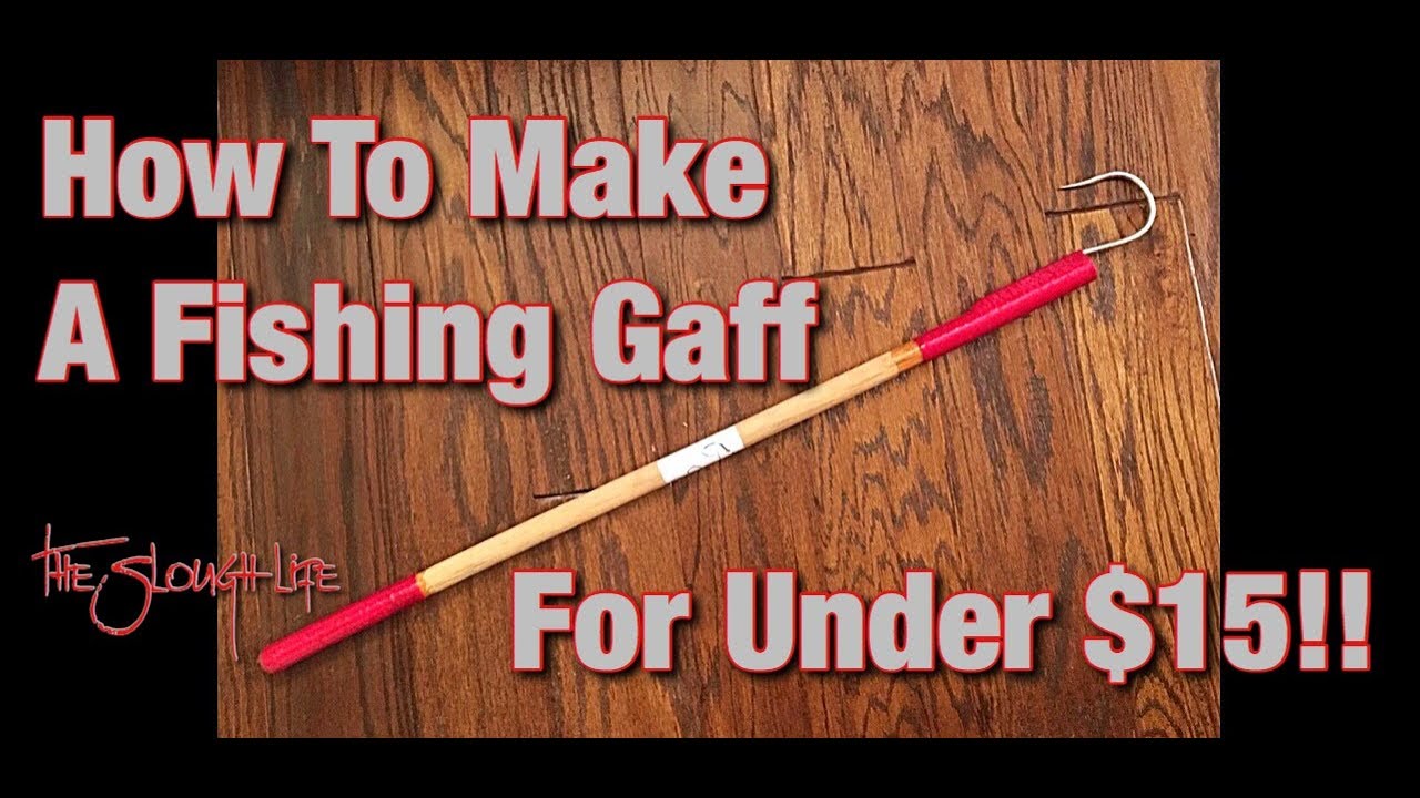 How To Make Your Own Fishing Gaff for under $15 