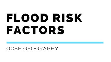 What factors increase flood risk? | GCSE Geography