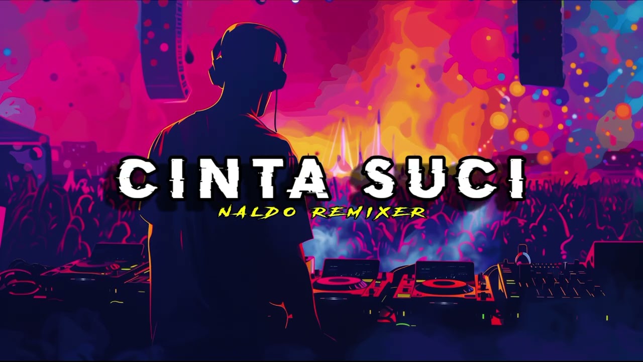 Cinta Suci Stadium Party - Naldo Remixer -T3 Style