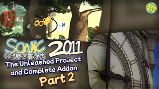 Trying the Unleashed Project and It's Complete Addon! (Sonic Generations 2011) - Part 2