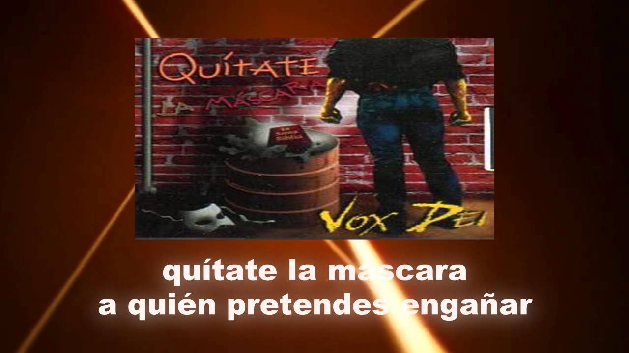 Vox Dei de Guatemala ,Quitate la Mascara (LETRA) HD YouTube