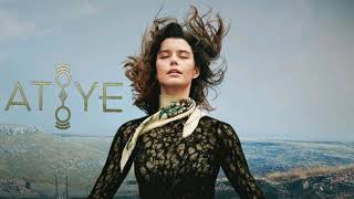 Atiye Dizi Müzikleri - Towards The Unknown Atiye Soundtracks