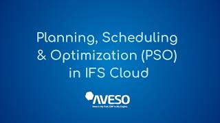 IFS Cloud PSO - Planning, Sheduling & Optimization - Aveso Oy