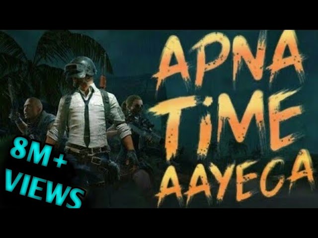 Apna time aayega|Pubg Version|